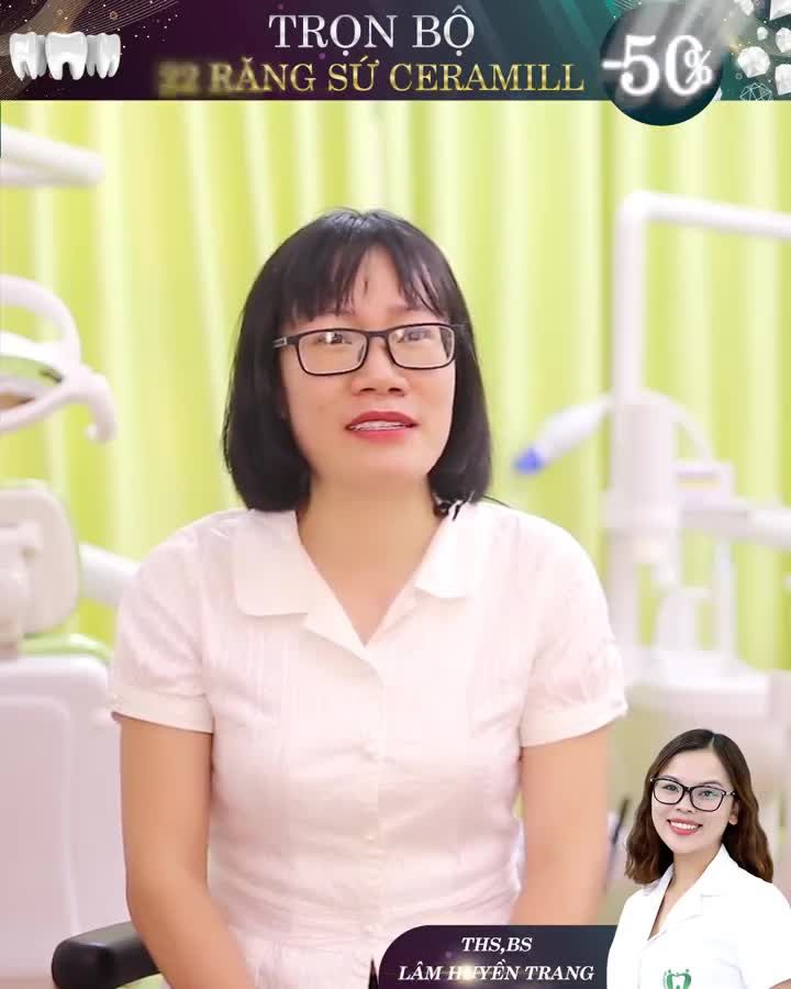THẨM MỸ CẢ BỘ 22 RĂNG SỨ CERAMILL CAO CẤP, SỞ HỮU NỤ CƯỜI ĐẸP HƠN CẢ MONG ĐỢI