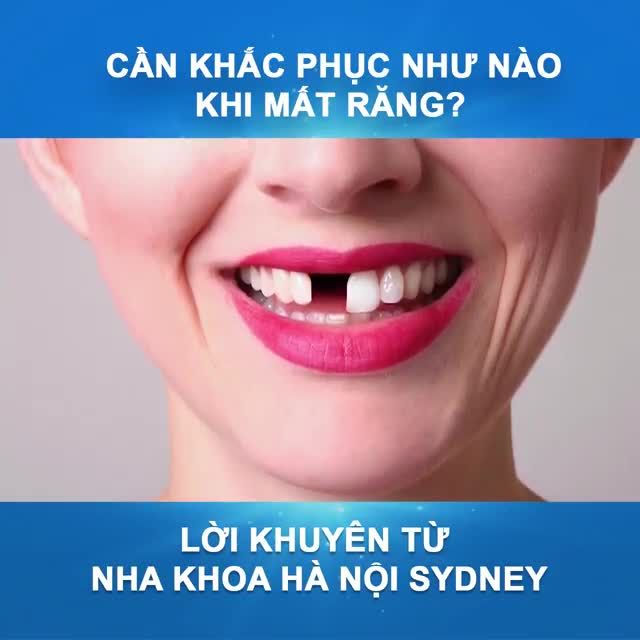 CẦN KHẮC PHỤC NHƯ NÀO KHI MẤT RĂNG