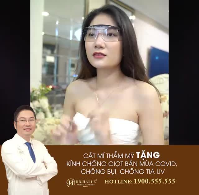 Cắt mí xong khỏi lo bụi, lo tia UV hay giọt bắn Covid. Bạn chỉ cần làm đẹp, mọi thứ cứ để Dr.Hải Lê