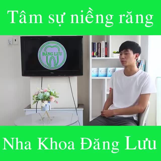 Tâm sự niềng răng tại Nha Khoa Đăng Lưu