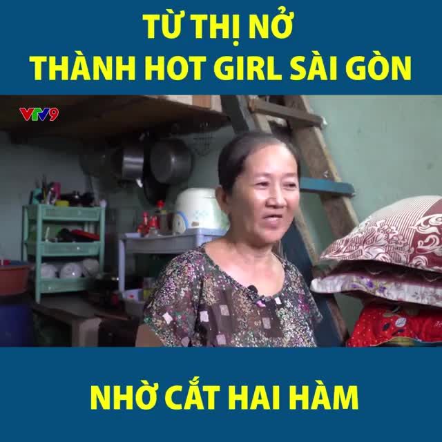 TỪ THỊ NỞ THÀNH HOT GIRL SÀI GÒN NHỜ CẮT HAI HÀM