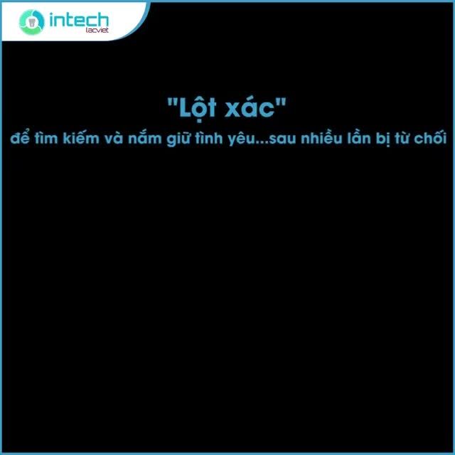 "LỘT XÁC" NHỜ NIỀNG RĂNG ĐỂ TÌM KIẾM & NẮM GIỮ TÌNH YÊU