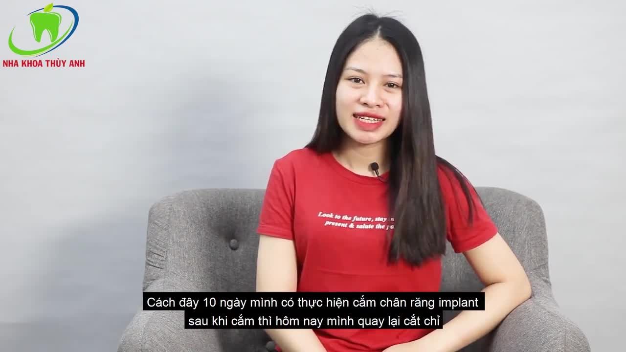 CẢM NHẬN KHÁCH HÀNG SAU KHI CẤY CHÂN RĂNG NHÂN TẠO TẠI NHA KHOA THÙY ANH.