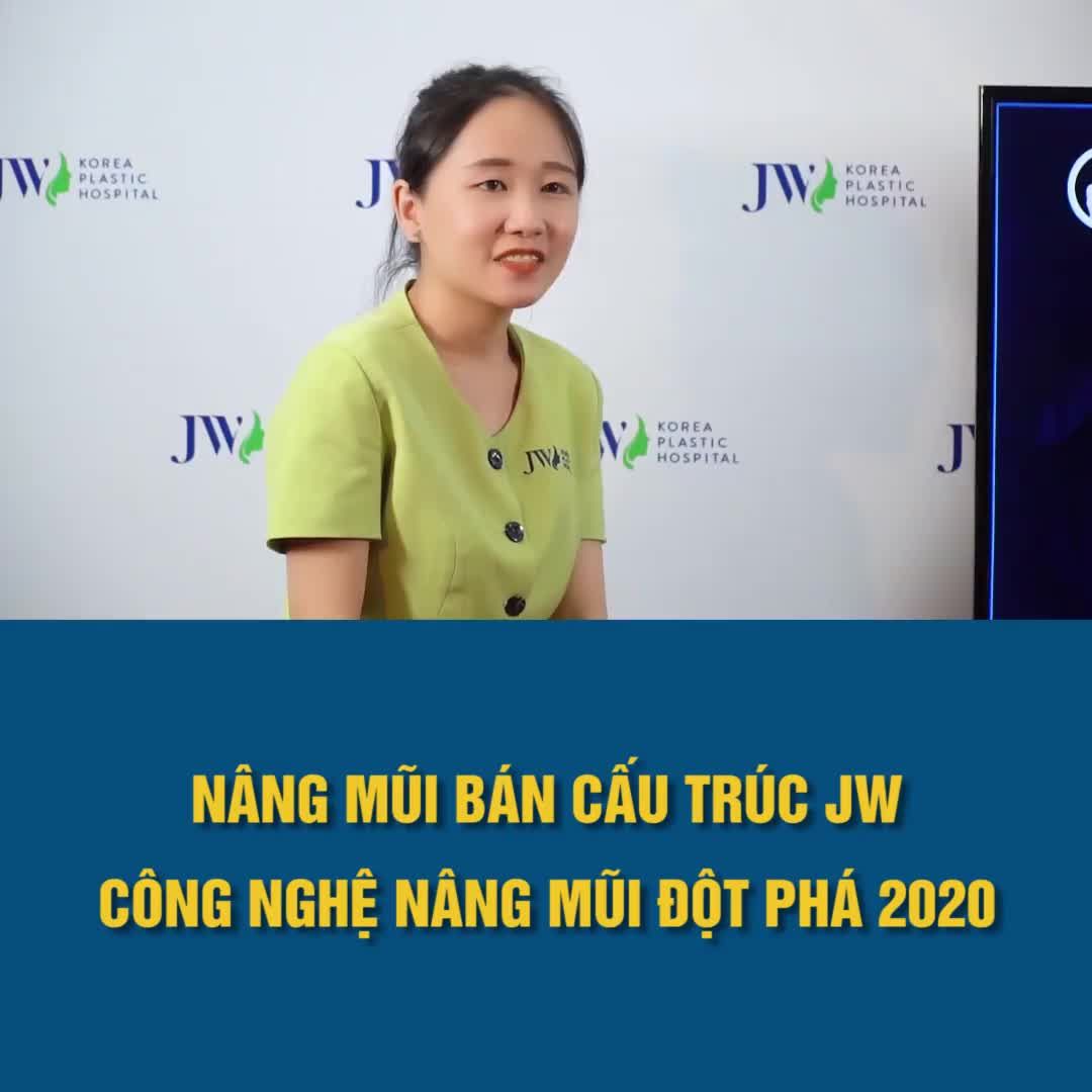 NÂNG MŨI BÁN CẤU TRÚC JW - CÔNG NGHỆ NÂNG MŨI ĐỘT PHÁ 2020