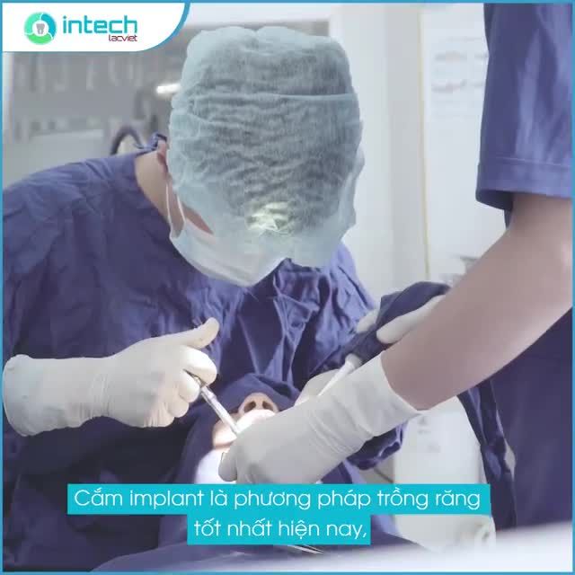 TẠO SAO TRỒNG RĂNG IMPLANT TẠI LẠC VIỆT INTECH KHÔNG ĐAU