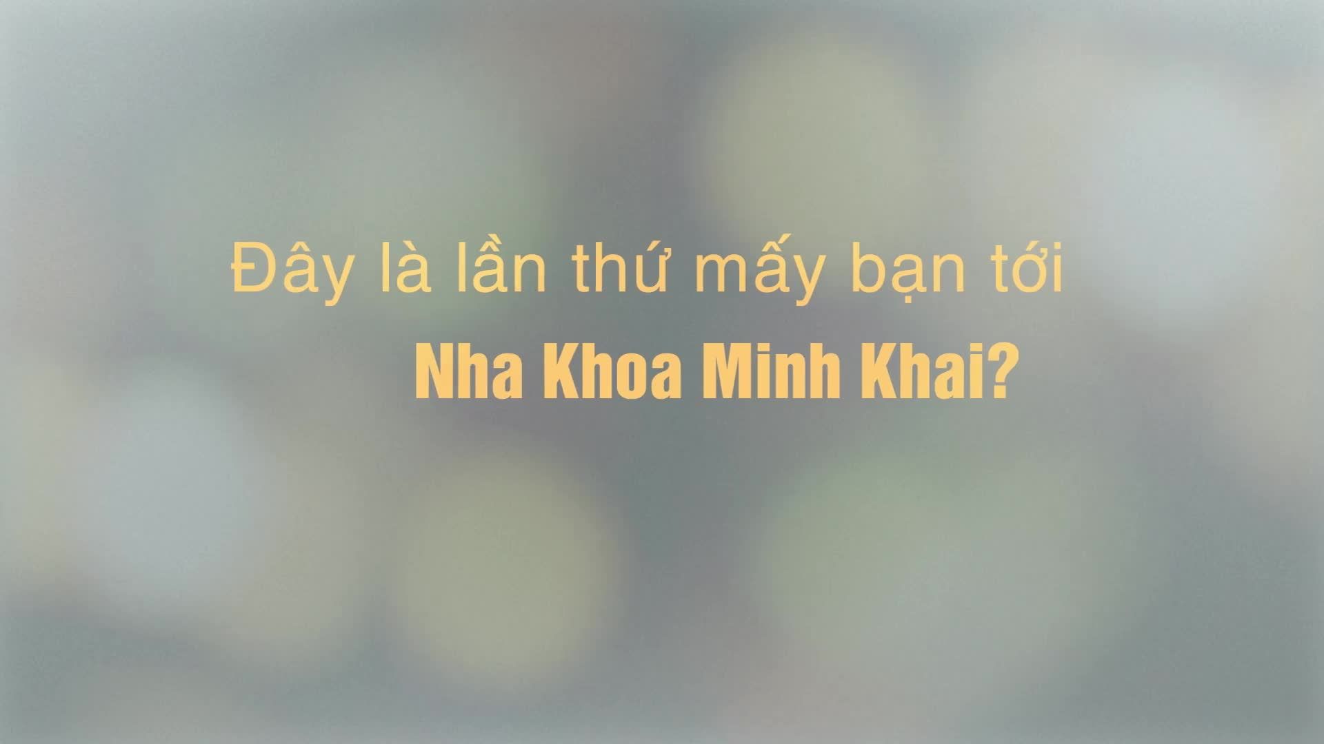 Cảm nhận đầu tiên của bạn về Nha Khoa Minh Khai là gì