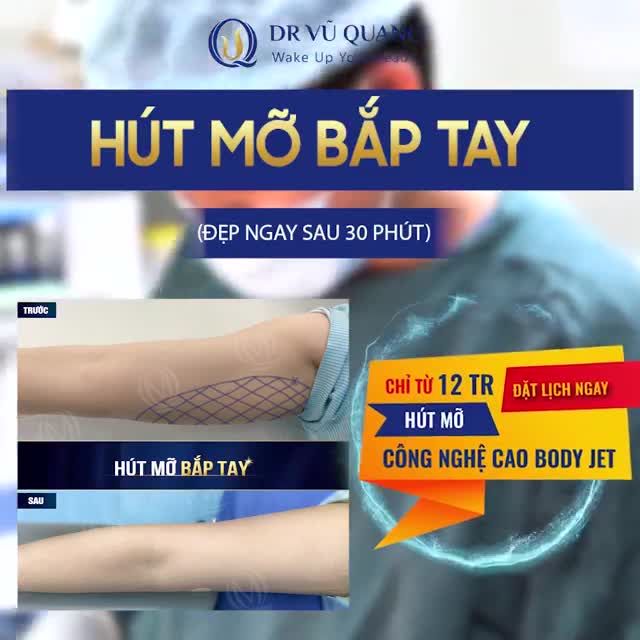 HÚT MỠ BẮP TAY BODY JET - ĐẸP NGAY CHỈ SAU 60 PHÚT
