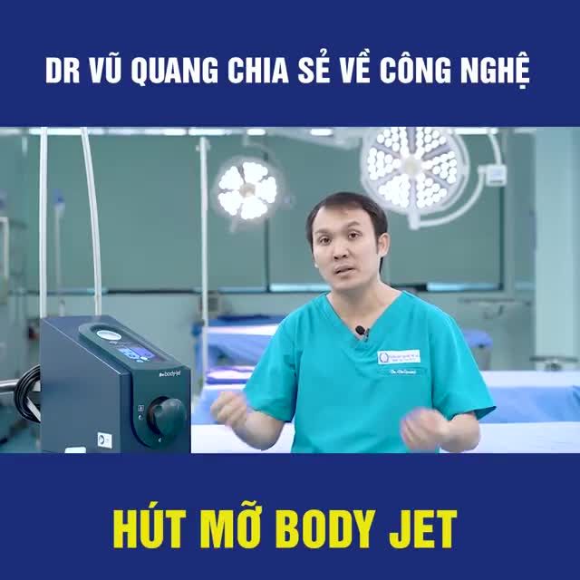 DR VŨ QUANG TRỰC TIẾP CHIA SẺ VỀ “ CỖ MÁY VÀNG TRONG LÀNG HÚT MỠ - BODY JET”