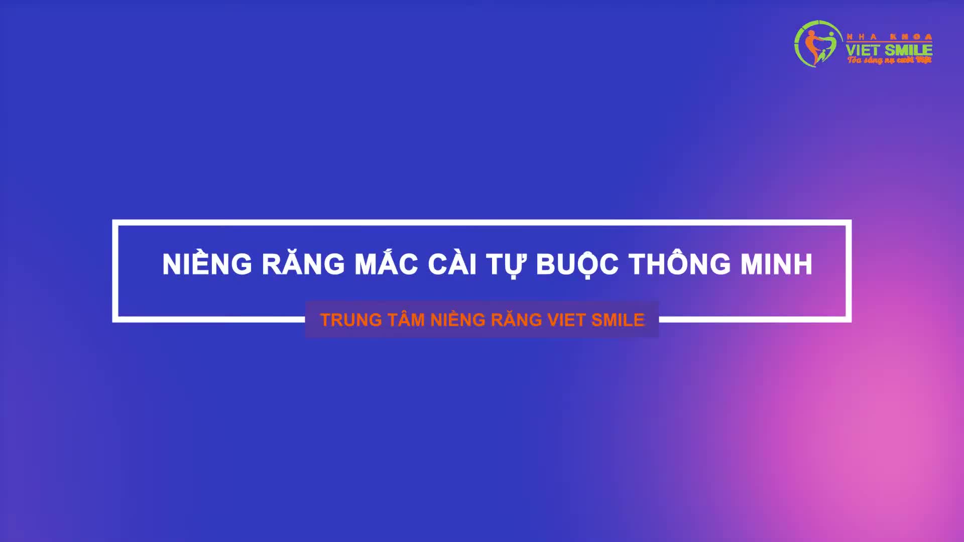 Tại sao niềng răng mắc cài tự buộc thông minh đang được đa số khách hàng lựa chọn?