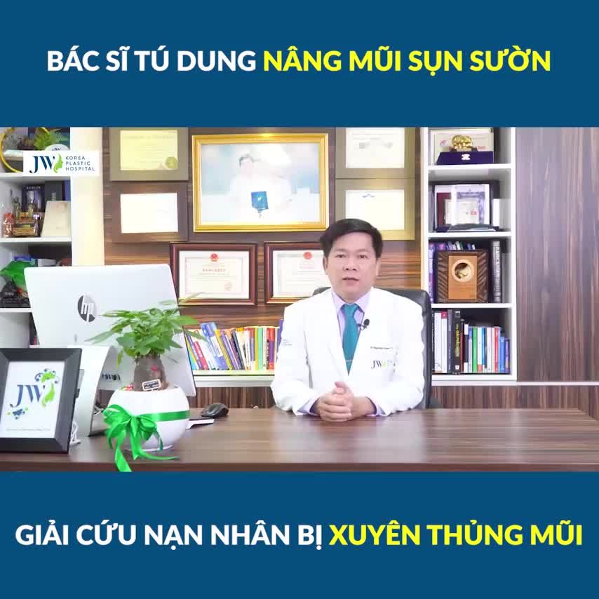 BÁC SĨ TÚ DUNG NÂNG MŨI SỤN SƯỜN CỨU SỐNG MŨI BỊ XUYÊN THỦNG