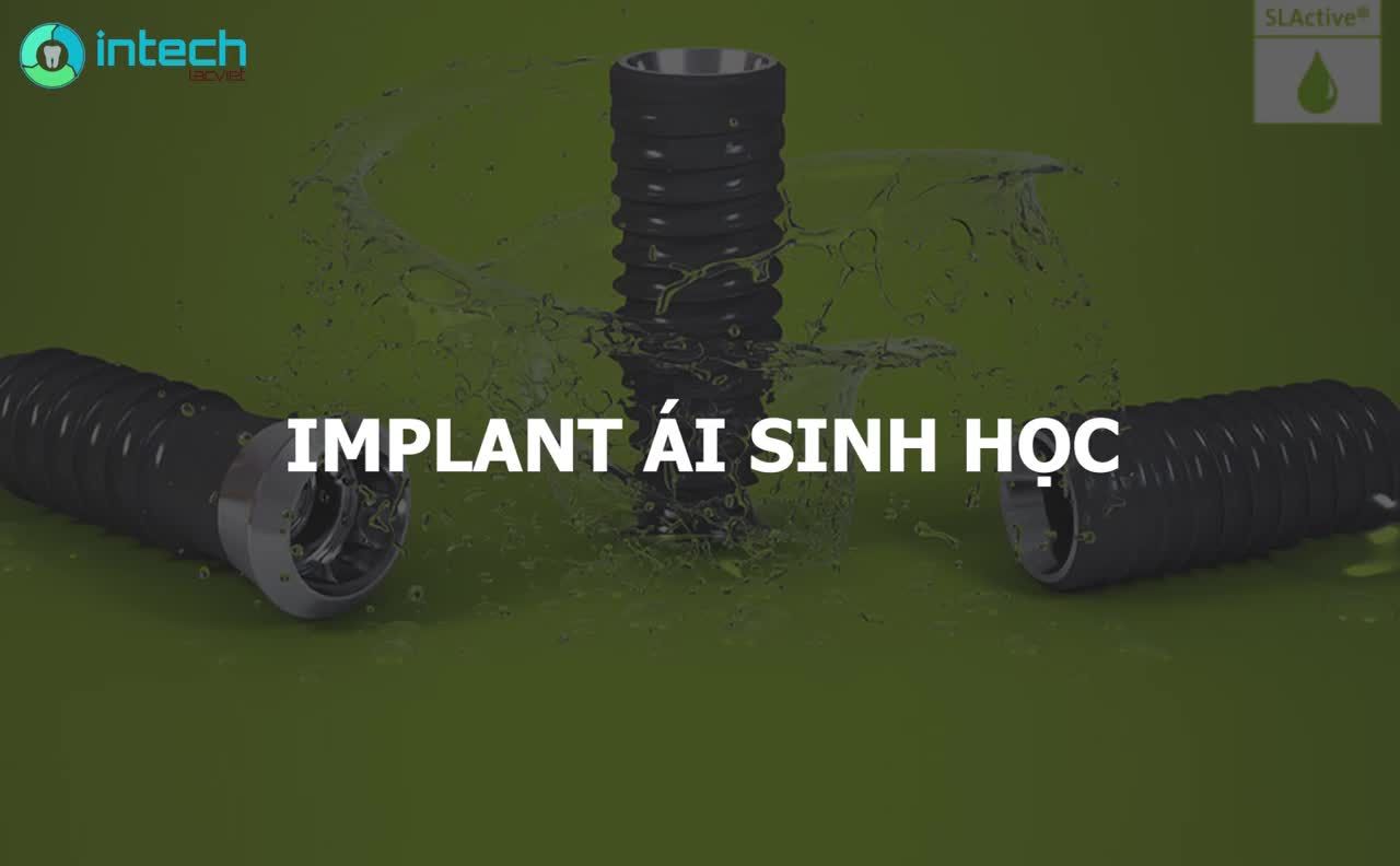 IMPLANT ÁI SINH HỌC BƯỚC NGOẶT MỚI CỦA CÔNG NGHỆ CẤY GHÉP IMPLANT