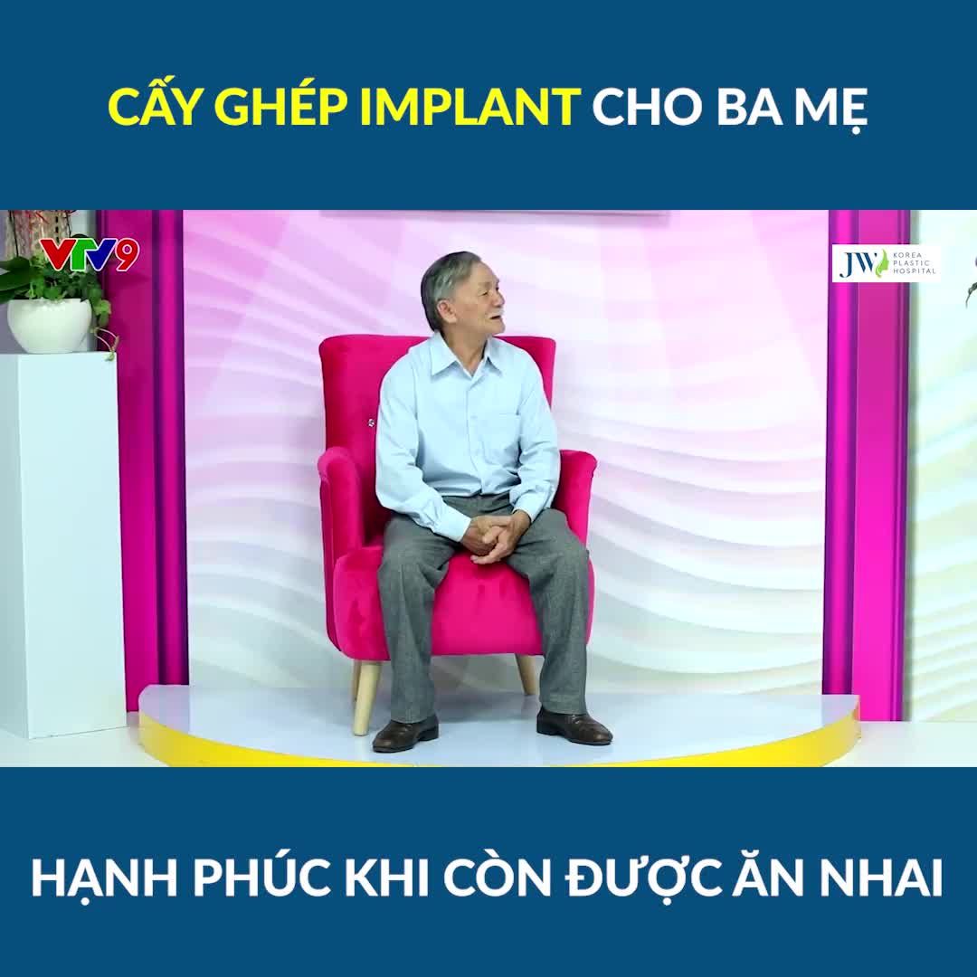 CẤY GHÉP IMPLANT CHO BA BỮA CƠM GIA ĐÌNH HẠNH PHÚC