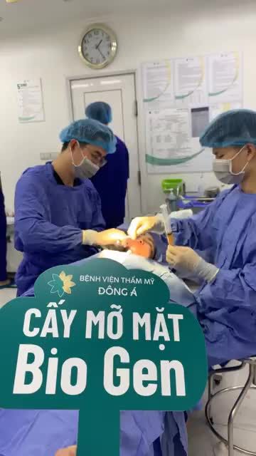 Cận cảnh quy trình cấy mỡ mặt Bio Gen tại BVTM Đông Á