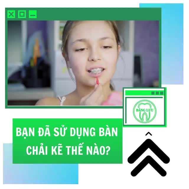 BẠN ĐÃ SỬ DỤNG BÀN CHẢI KẼ NHƯ THẾ NÀO