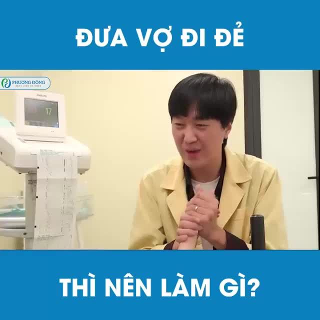 ĐƯA VỢ ĐI ĐẺ THÌ NÊN LÀM GÌ?
