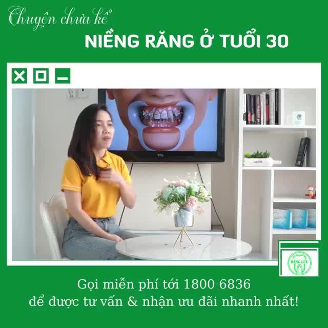 30 TUỔI có thực sự là độ tuổi quá lớn để Niềng răng