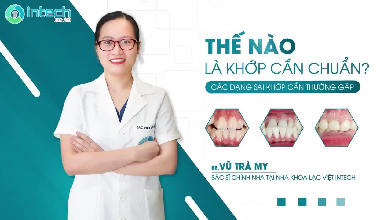 KHỚP CẮN CHUẨN VÀ CÁC DẠNG SAI KHỚP CẮN THƯỜNG GẶP