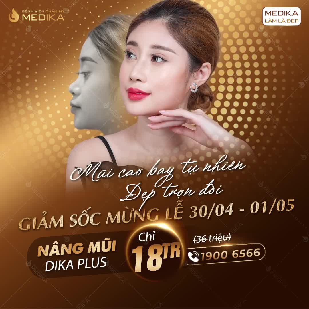MEDIKA TUNG ƯU ĐÃI NỬA GIÁ - CƠ HỘI NÂNG MŨI DIKA PLUS GIÁ SIÊU SỐC