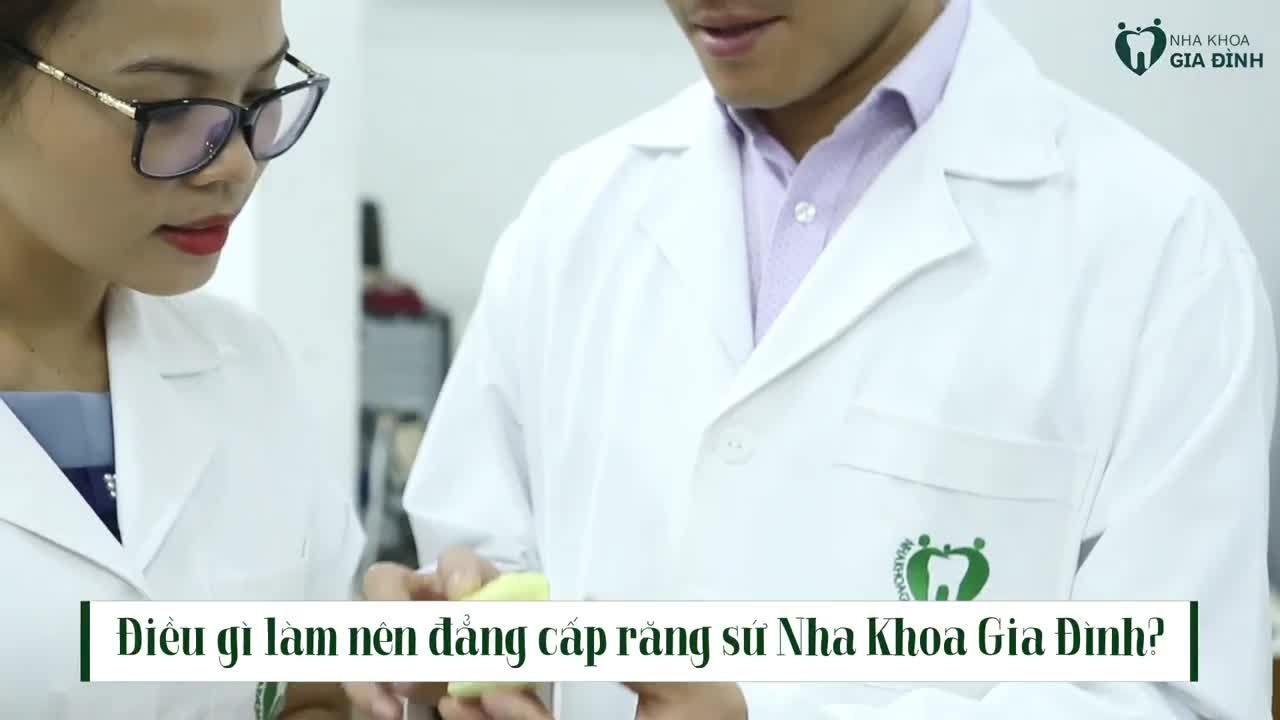 ĐIỀU GÌ TẠO NÊN ĐẲNG CẤP RĂNG SỨ TẠI NHA KHOA GIA ĐÌNH