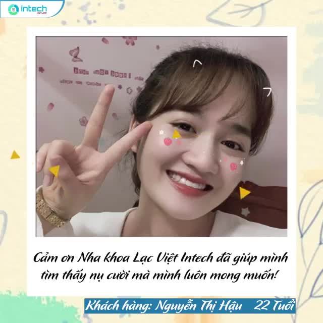 NHÌN LẠI HÀNH TRÌNH LỘT XÁC SAU NIỀNG RĂNG CỦA KHÁCH HÀNG TẠI NHA KHOA LẠC VIỆT INTECH