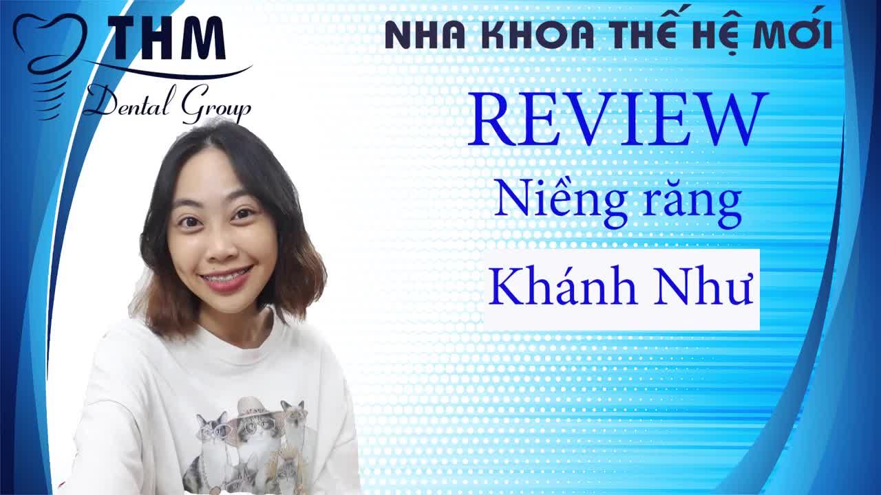 Review niềng răng của bạn Khánh Như - Nha khoa Thế Hệ Mới