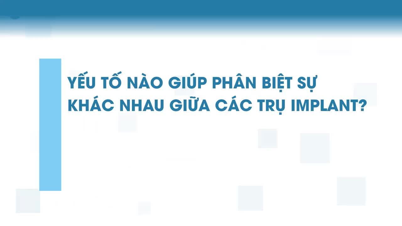 TRỒNG RĂNG IMPLANT LOẠI NÀO TỐT NHẤT -  PHÂN BIỆT CÁC LOẠI TRỤ IMPLANT NHƯ THẾ NÀO