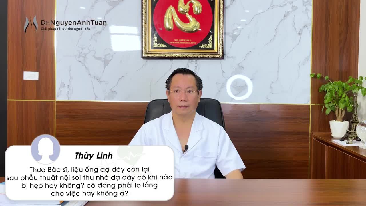 Ống dạ dày còn lại sau Thu nhỏ Dạ dày giảm béo, có khi nào bị hẹp hay không?