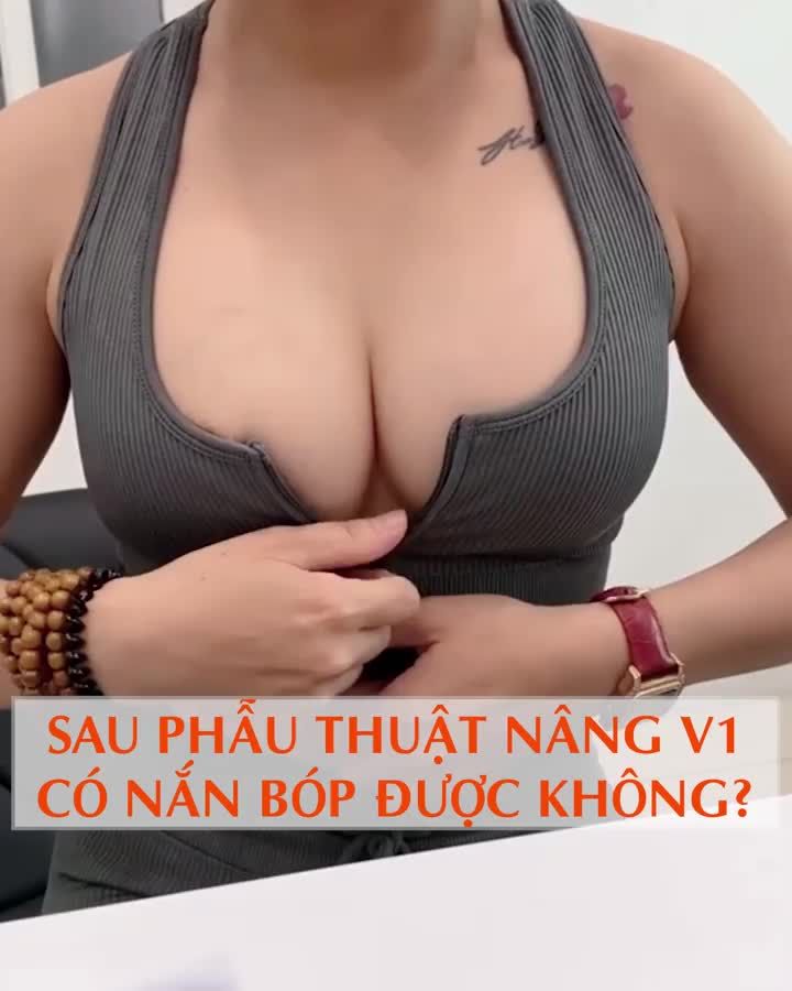 SAU PHẪU THUẬT NÂNG V1 CÓ NẮN BÓP ĐƯỢC KHÔNG