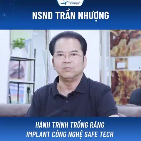Hành trình trồng răng implant của NSND Trần Nhượng