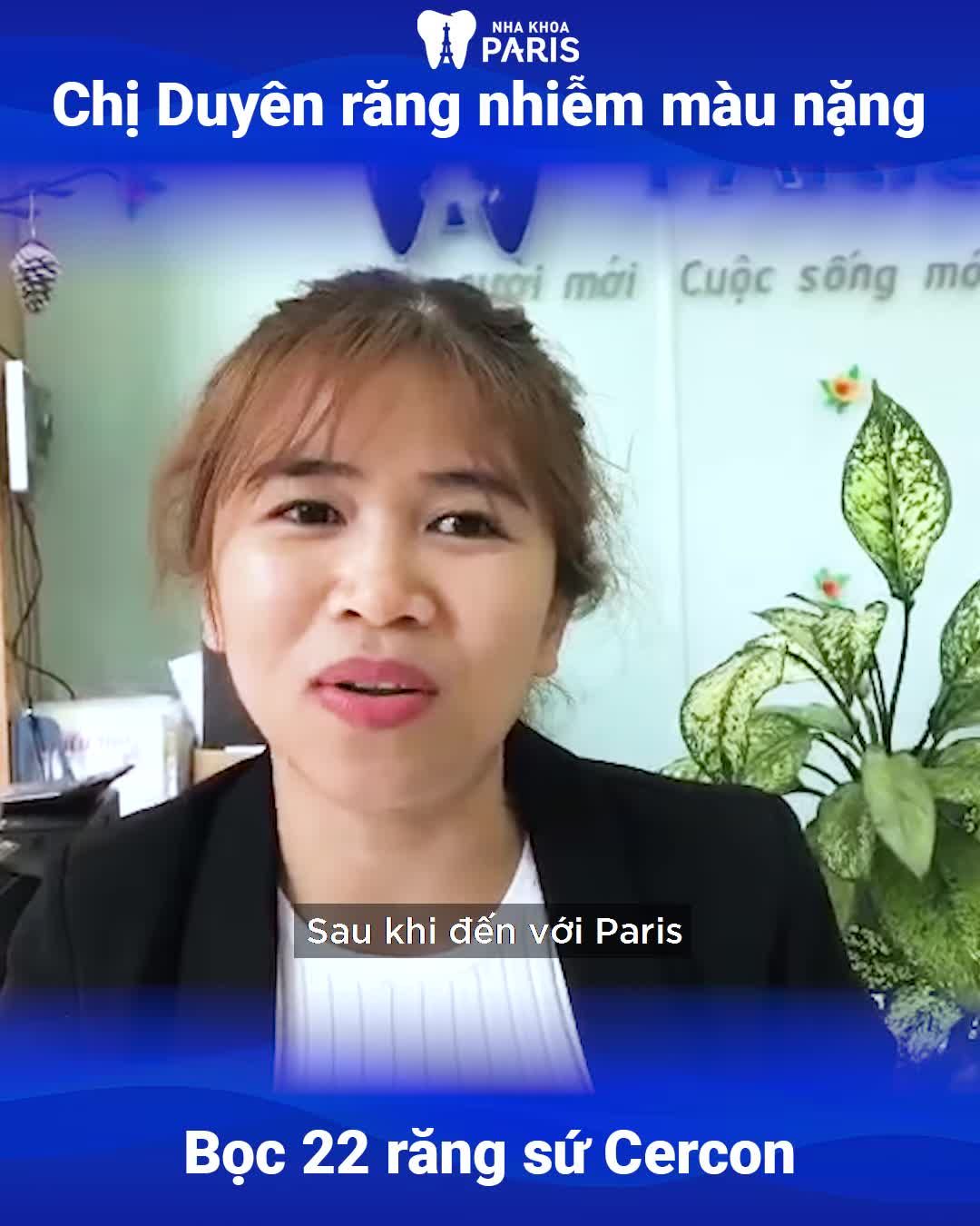 Chị Duyên - Việt Kiều Pháp đã làm răng sứ tại nha khoa Paris từ năm 2019.