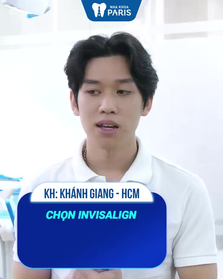 Nghe khách hàng nói gì khi niềng răng Invisalign tại Nha khoa Paris