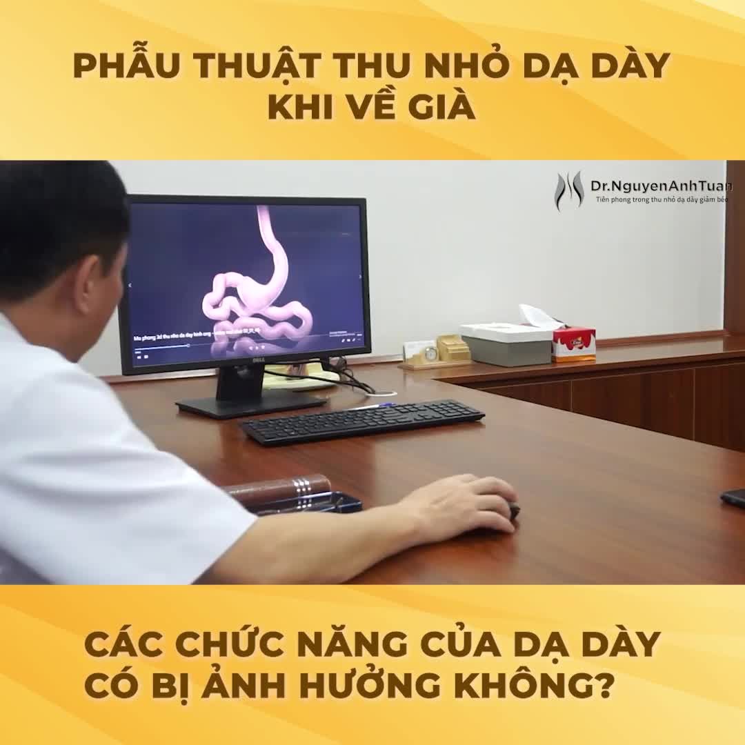 Phẫu thuật thu nhỏ dạ dày rồi thì khi về già, các chức năng của dạ dày có bị ảnh hưởng gì không