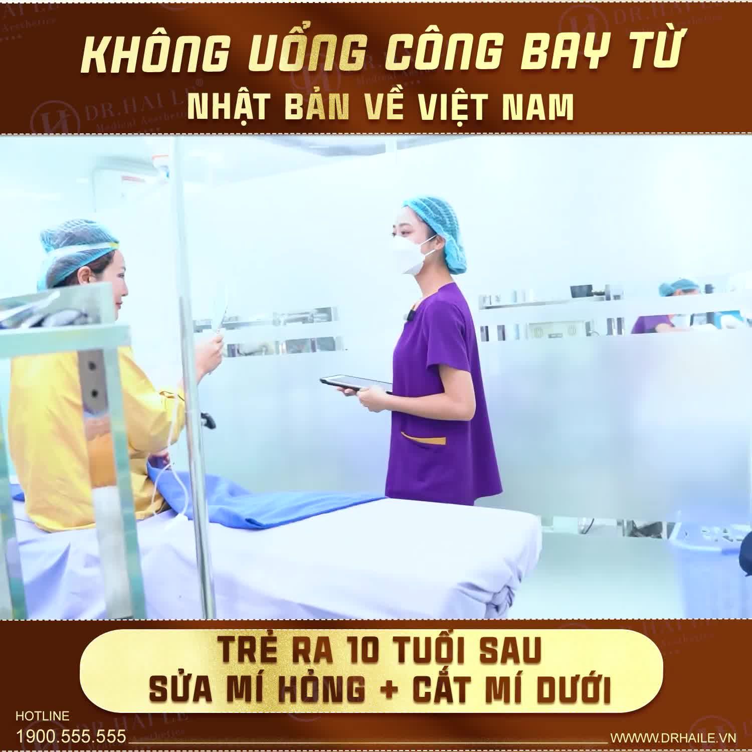 KHÔNG UỐNG CÔNG MÌNH BAY TỪ NHẬT BẢN VỀ VIỆT NAM ĐỂ CÓ ĐƯỢC ĐÔI MẮT ĐẸP NHƯ Ý