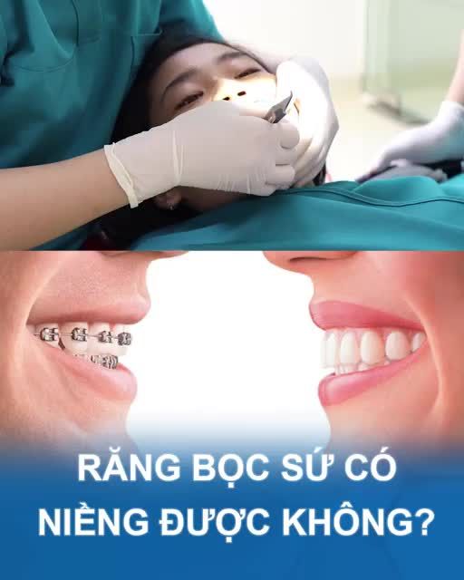 RĂNG BỌC SỨ CÓ NIỀNG ĐƯỢC KHÔNG