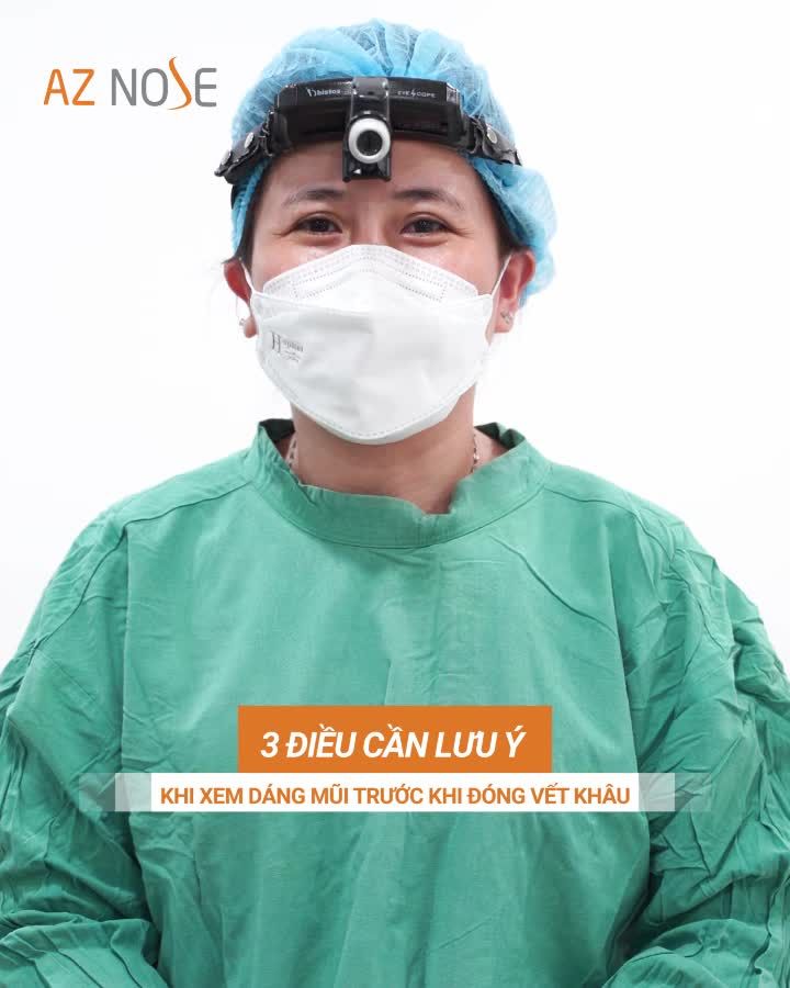 3 điều cần lưu ý khi xem dáng mũi trước khi đóng vết khâu