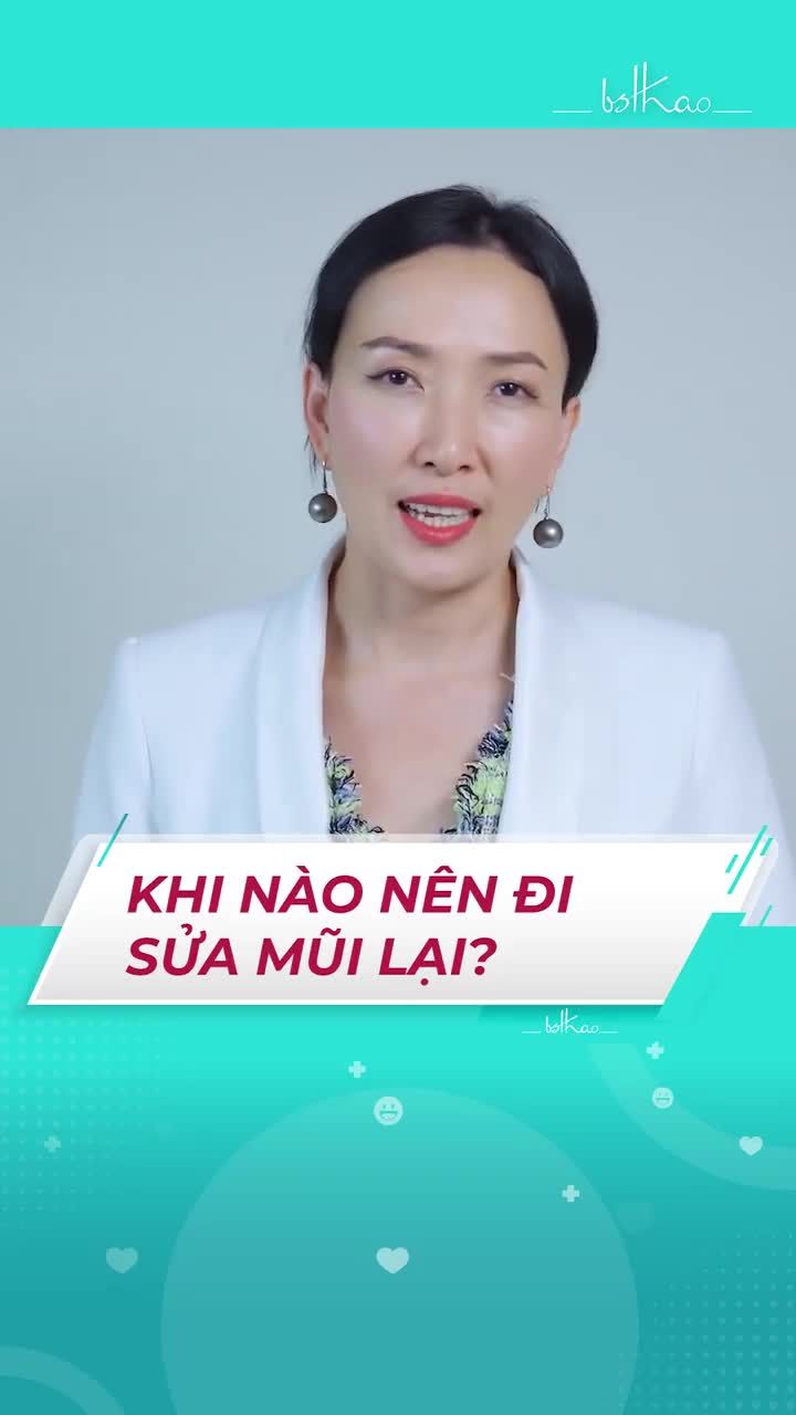 KHI NÀO NÊN ĐI SỬA MŨI LẠI