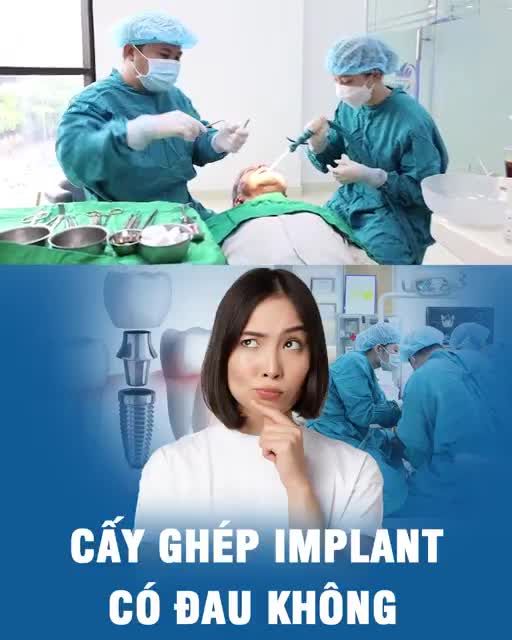 Cấy ghép Implant có đau không