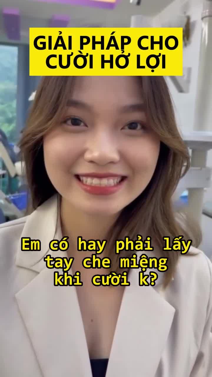 Xem thêm 2 video Điều Trị Cười Hở Lợi của bác sĩ Bs nha khoa Ngân Phượng