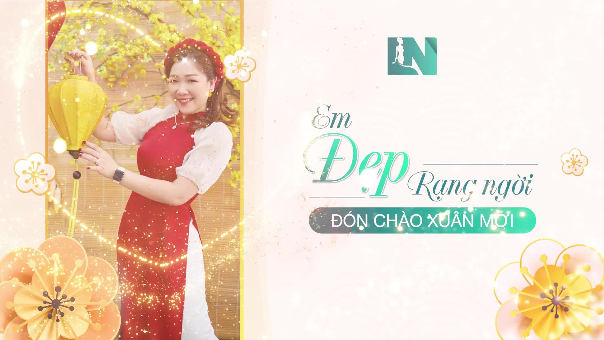 EM ĐẸP RẠNG NGỜI – ĐÓN CHÀO XUÂN MỚI!