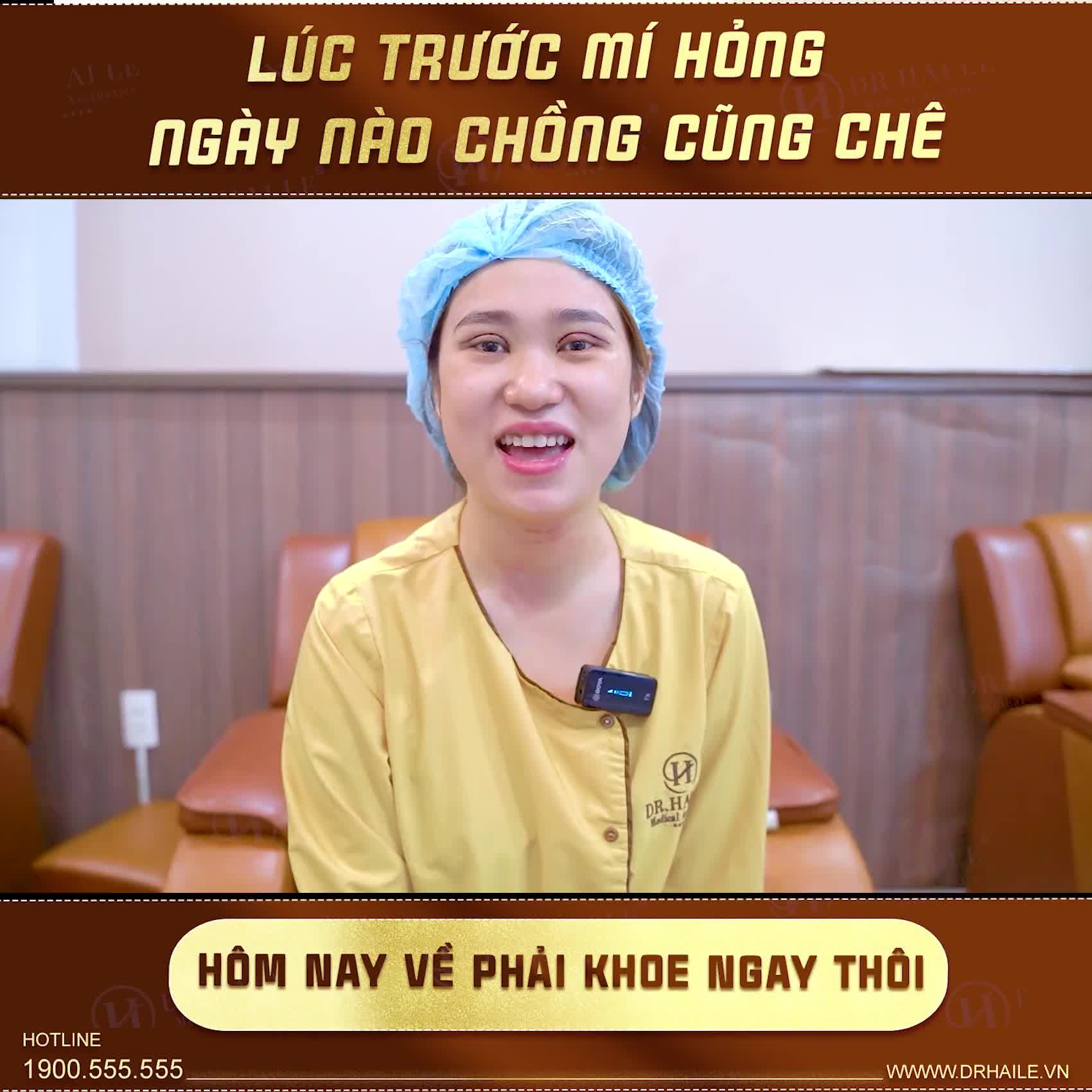 "Lúc trước mí hỏng, ngày nào chồng cũng chê....  Hôm nay sửa mí ở Dr.Hải Lê đẹp rồi phải về khoe ngay"