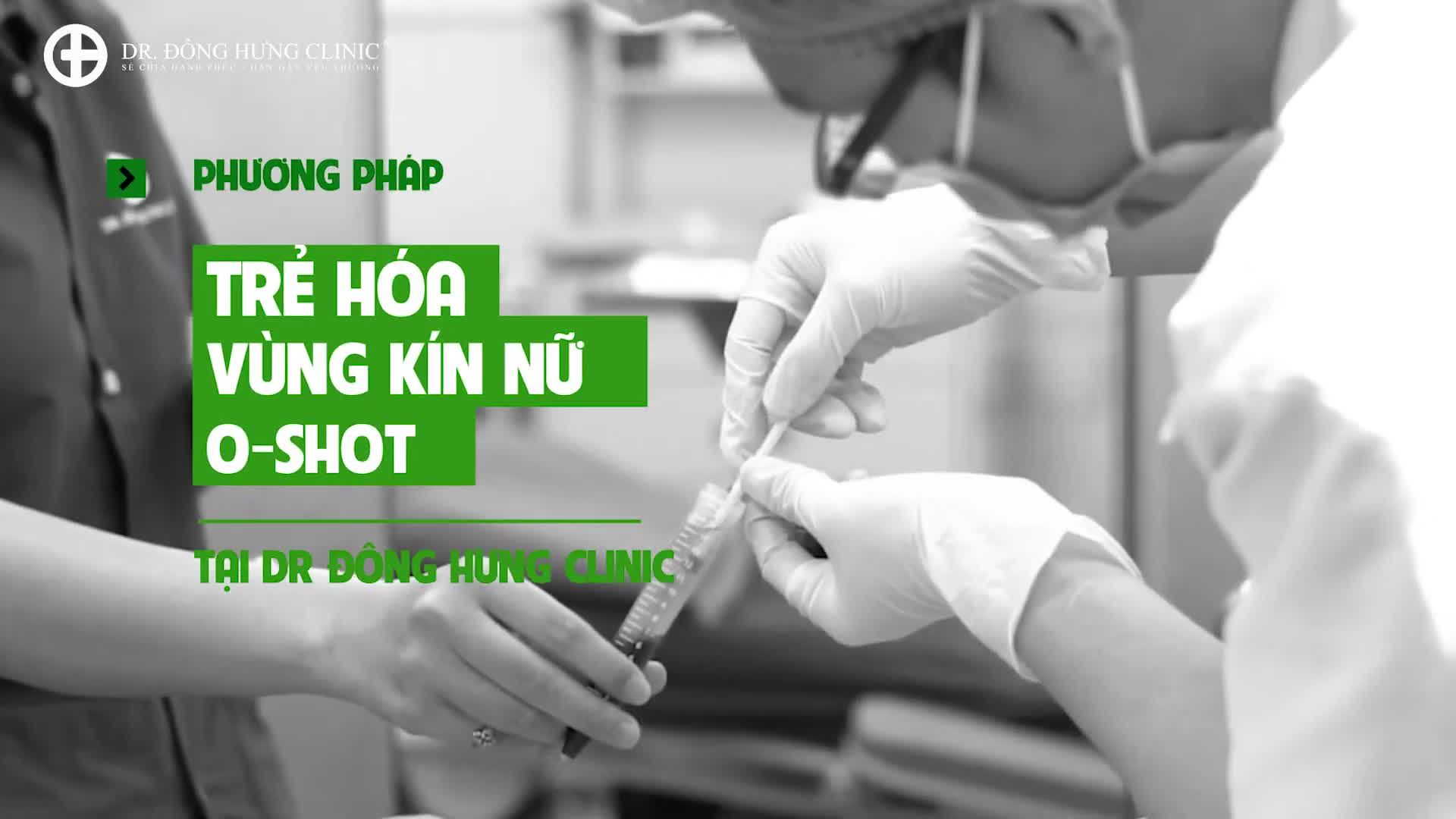 Trẻ hóa Oshot - Tác dụng và những lưu ý sau thực hiện - Đông Hưng