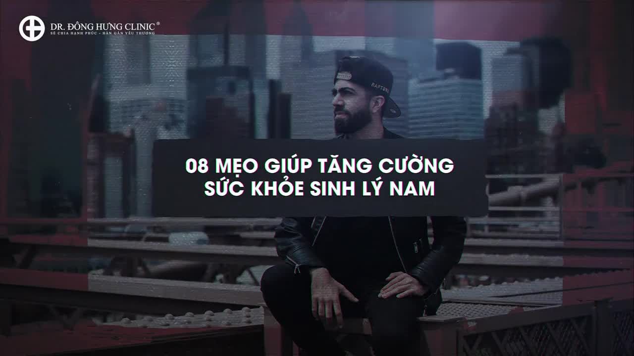 8 MẸO GIÚP TĂNG CƯỜNG SINH-LÝ NAM