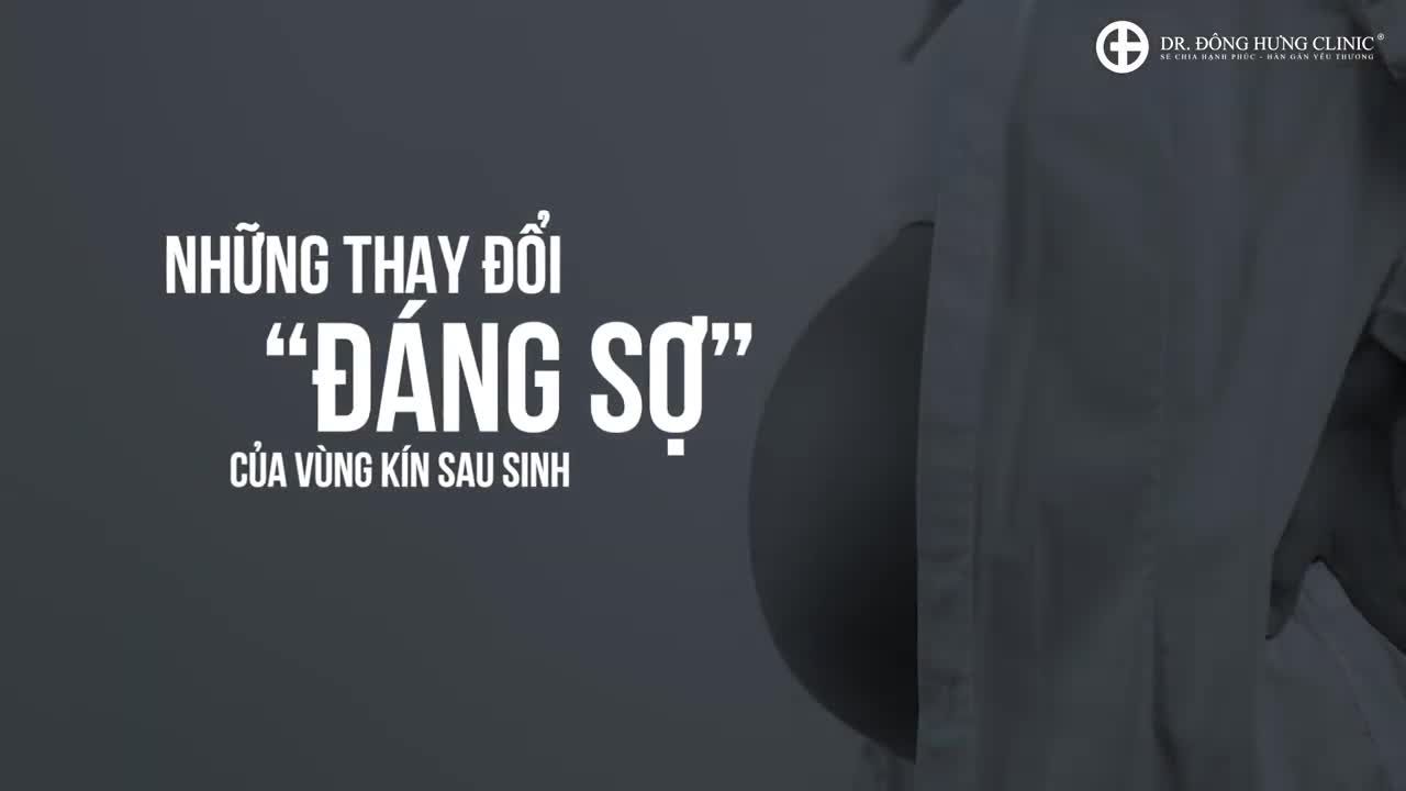 Những thay đổi "đáng sợ" ở vùng kín sau sinh - Bạn cần xem ngay !