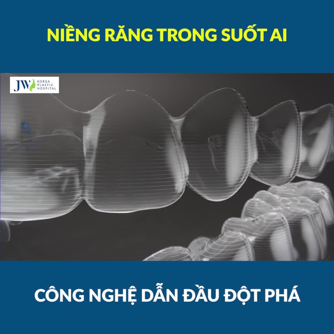 NIỀNG RĂNG TRONG SUỐT AI - ỨNG DỤNG TRÍ TUỆ NHÂN TẠO - TỰ TIN CƯỜI XINH