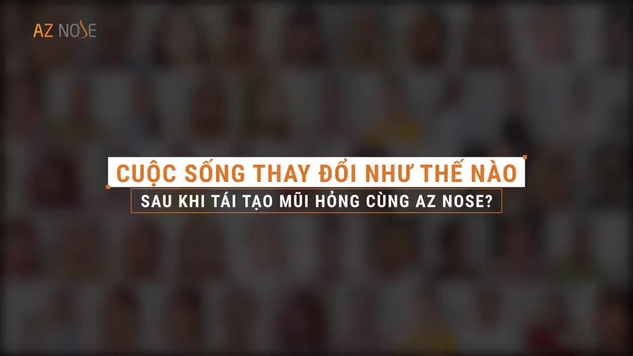 Tâm sự “thật” từ những khách hàng đã tái tạo mũi hỏng tại AZ NOSE