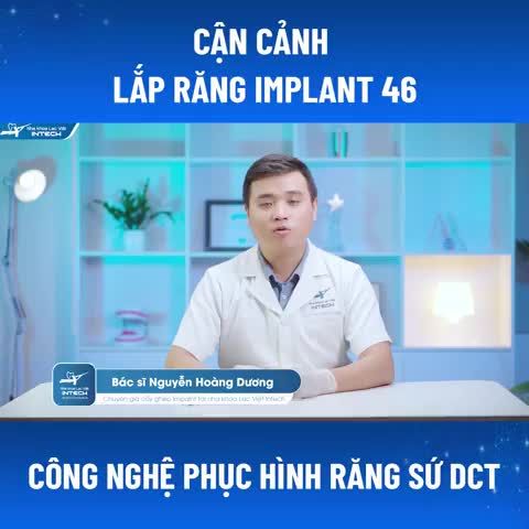 LẮP RĂNG 46 PHỤC HÌNH BẰNG CÔNG NGHỆ DCT – ĐẢM BẢO CHỨC NĂNG ĂN NHAI