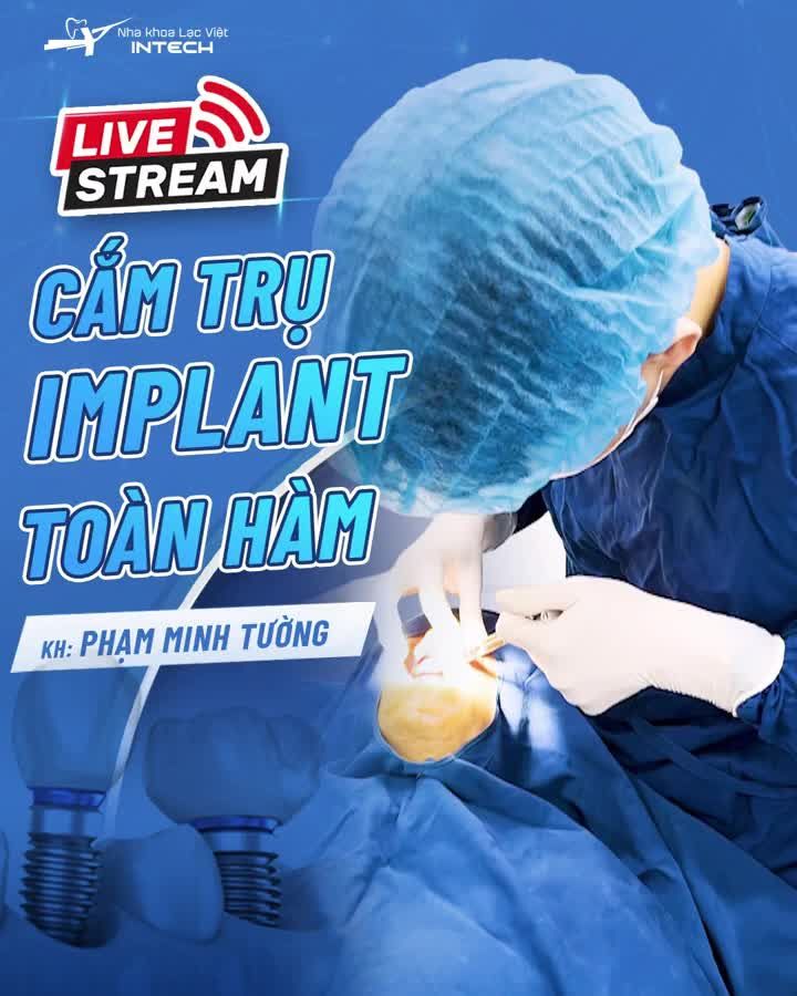 BÁC SĨ PHÂN TÍCH TÌNH TRẠNG, CẤY IMPLANT TOÀN HÀM - KHÁCH HÀNG PHẠM MINH TƯỜNG