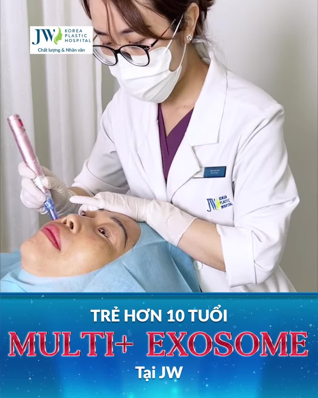 CỰC SỐC! LIỆU TRÌNH TRẺ HÓA DA MULTI+ EXOSOME - TRẺ HƠN 10 TUỔI KHUYẾN MÃI LÊN ĐẾN 50% TẶNG 25 TRIỆU CHO KHÁCH HÀNG.