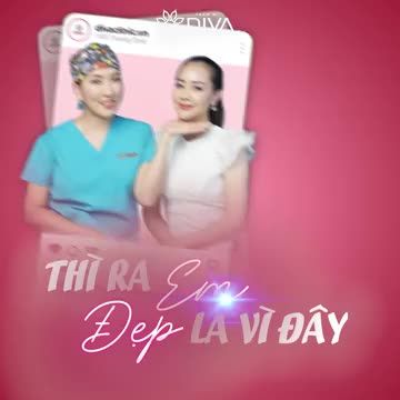 THÌ RA EM ĐẸP LÀ VÌ…ĐẾN DIVA