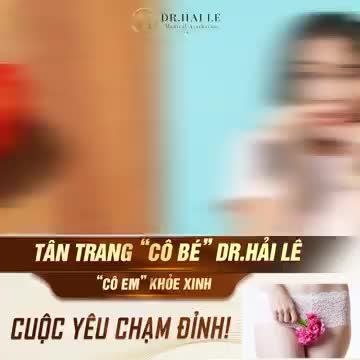 làm mới cuộc yêu, hâm nóng ngọn lửa hạnh phúc bằng cách tân trang cô bé của bạn tại Dr Hải Lê